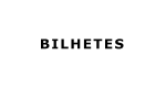 BILHETES